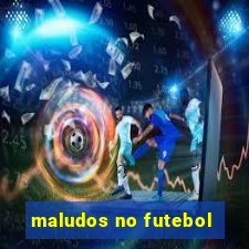 maludos no futebol